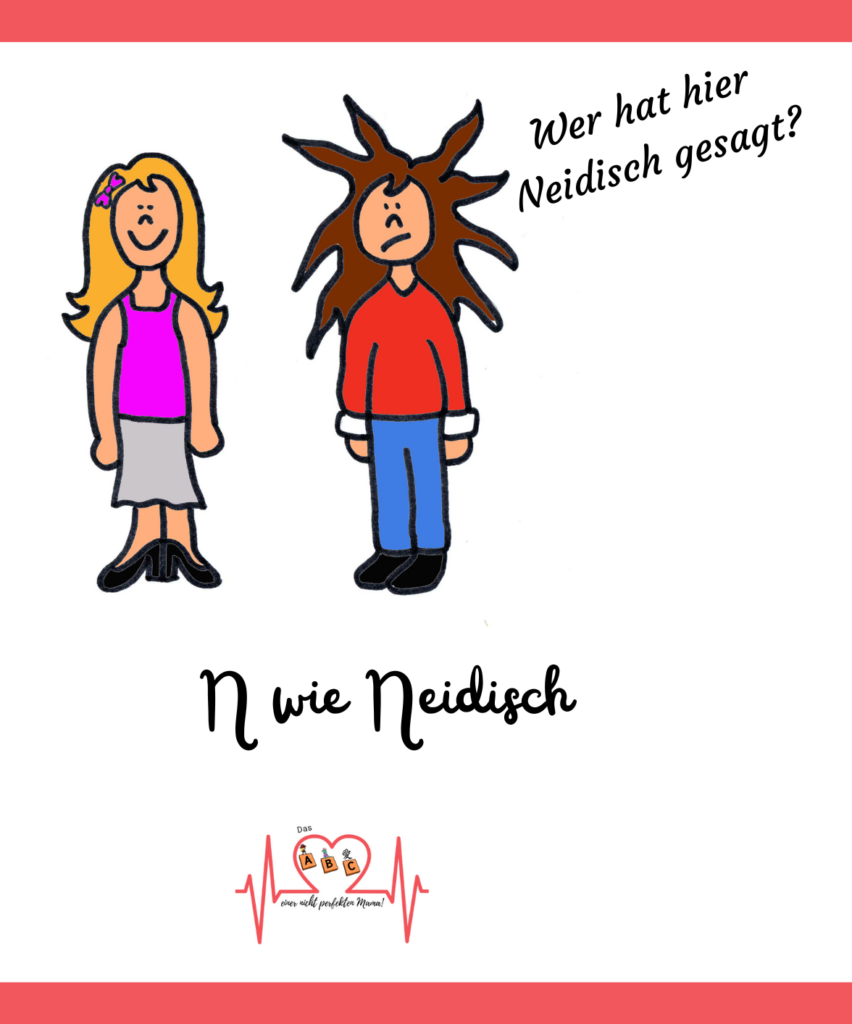 N wie Neidisch