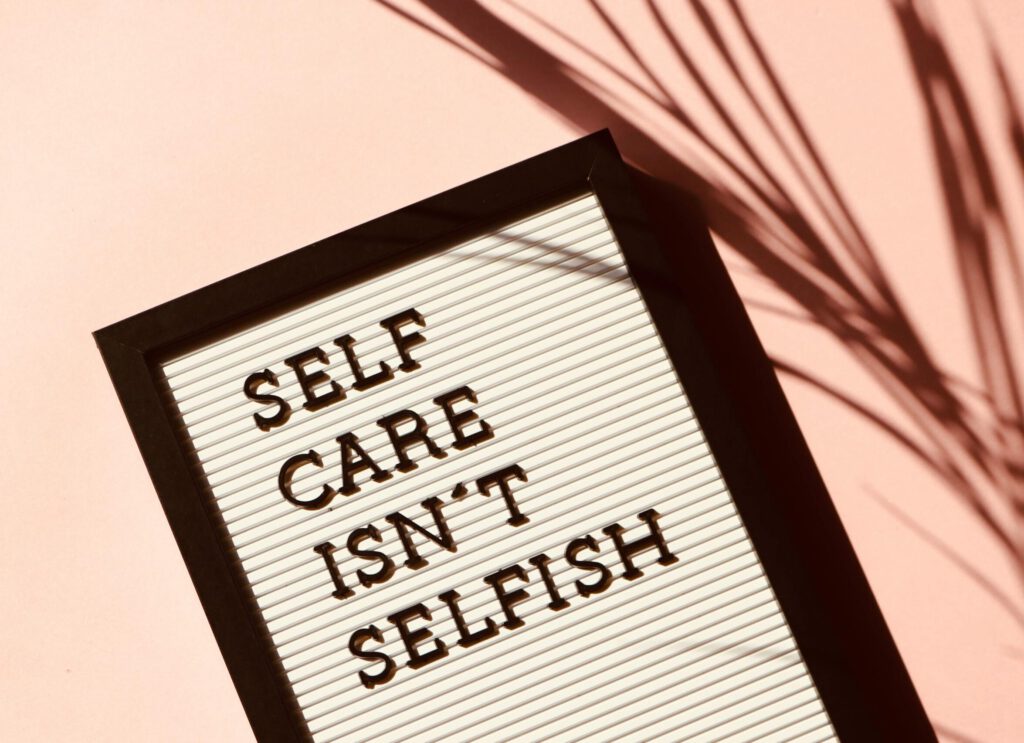 Self care isn't selfish
